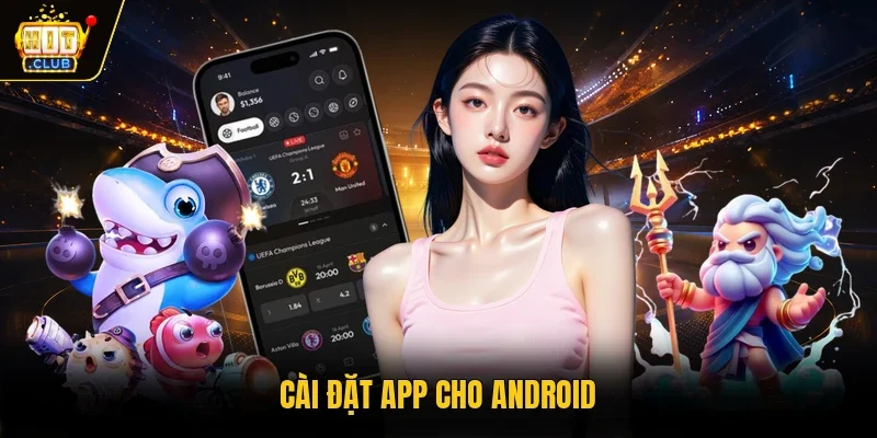 Cài đặt app cho Android