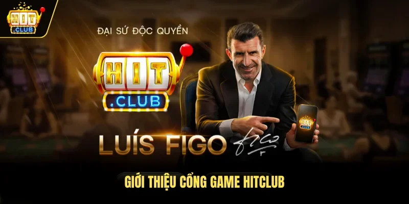 Giới thiệu cổng game Hitclub