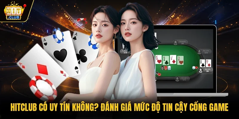 Hitclub có uy tín không