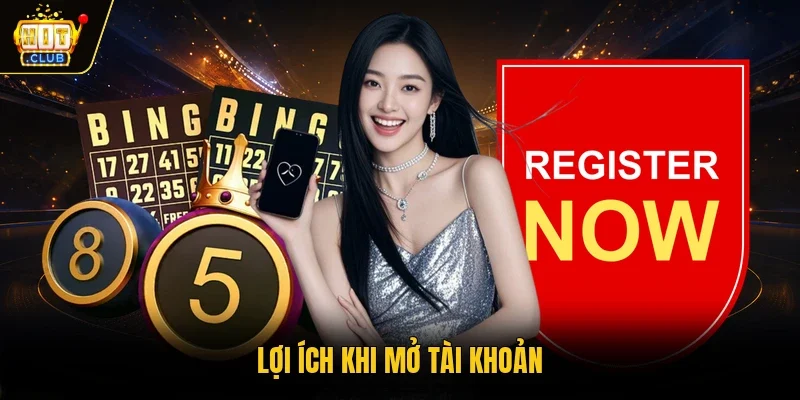 Lợi ích khi mở tài khoản