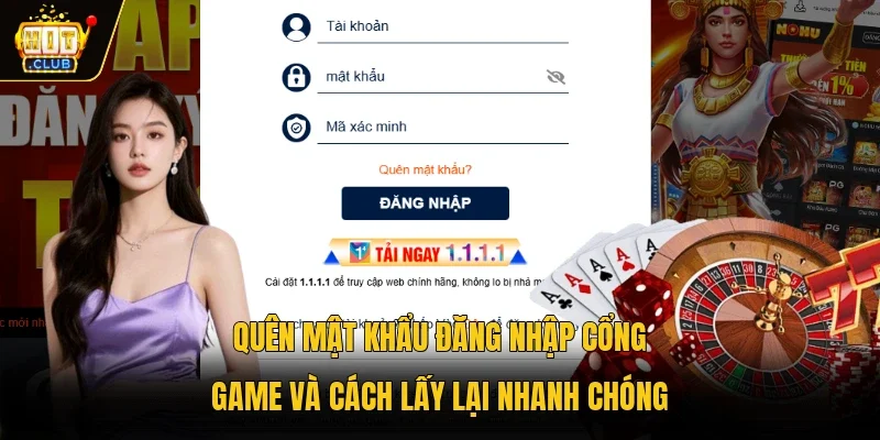 Quên mật khẩu đăng nhập cổng game và cách lấy lại nhanh chóng 