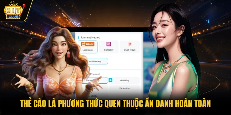 Thẻ cào là phương thức quen thuộc ẩn danh hoàn toàn