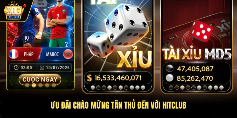 Ưu đãi chào mừng tân thủ đến với Hitclub
